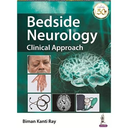 Bedside Neurology Clinical Approach By Dr Biman Kanti Ray