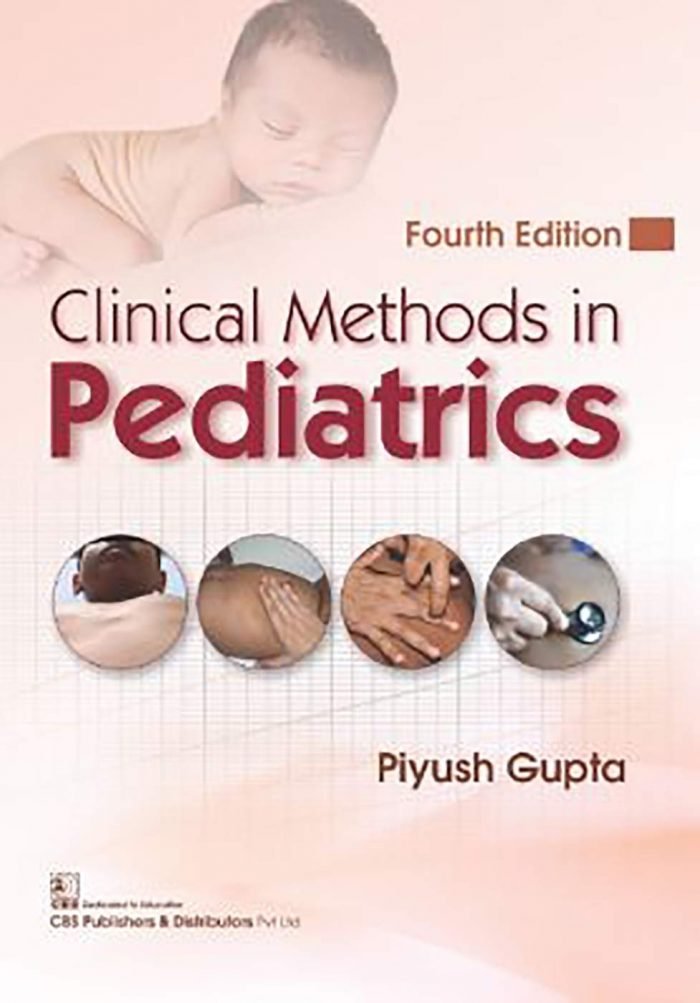 Clinical Methods in Pediatrics 4th Edition By Dr Piyush Gupta
