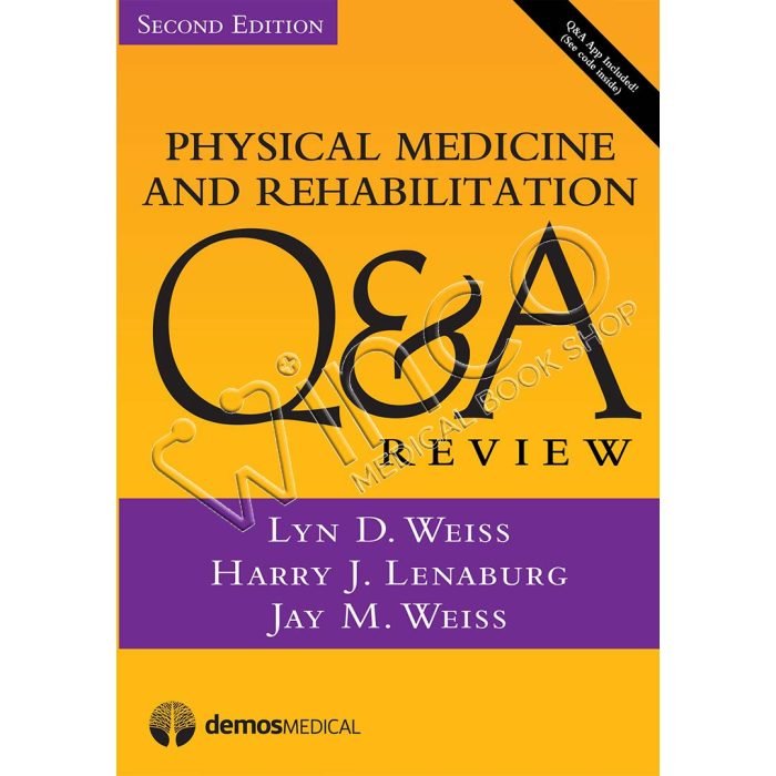 Physical Medicine and Rehabilitation Q&A Review, Second Edition