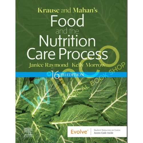 Krause and Mahan's Food and the Nutrition Care Process (Krause's Food & Nutrition Therapy) 16th Edition