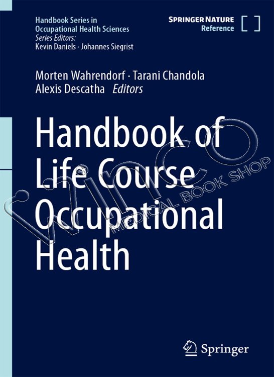 Handbook of Life Course Occupational Health