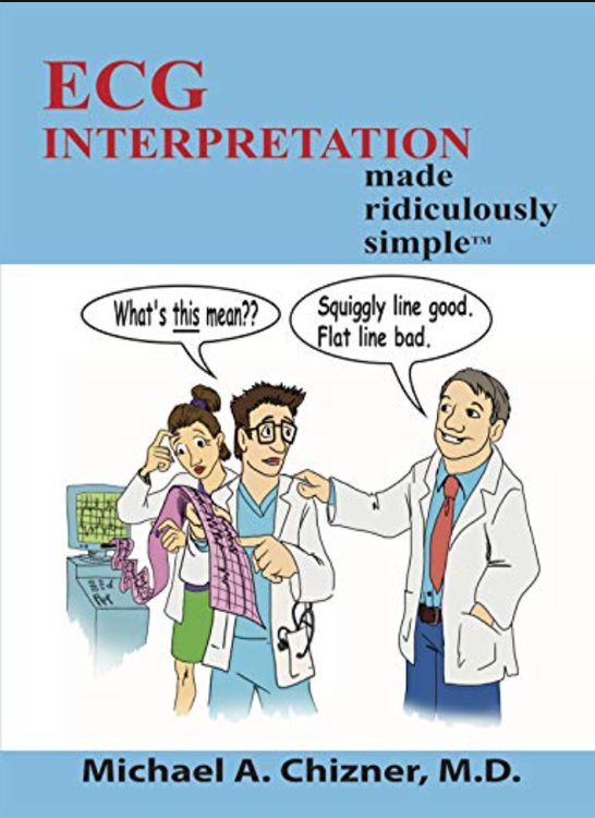 ECG Interpretation Made Ridiculously Simple