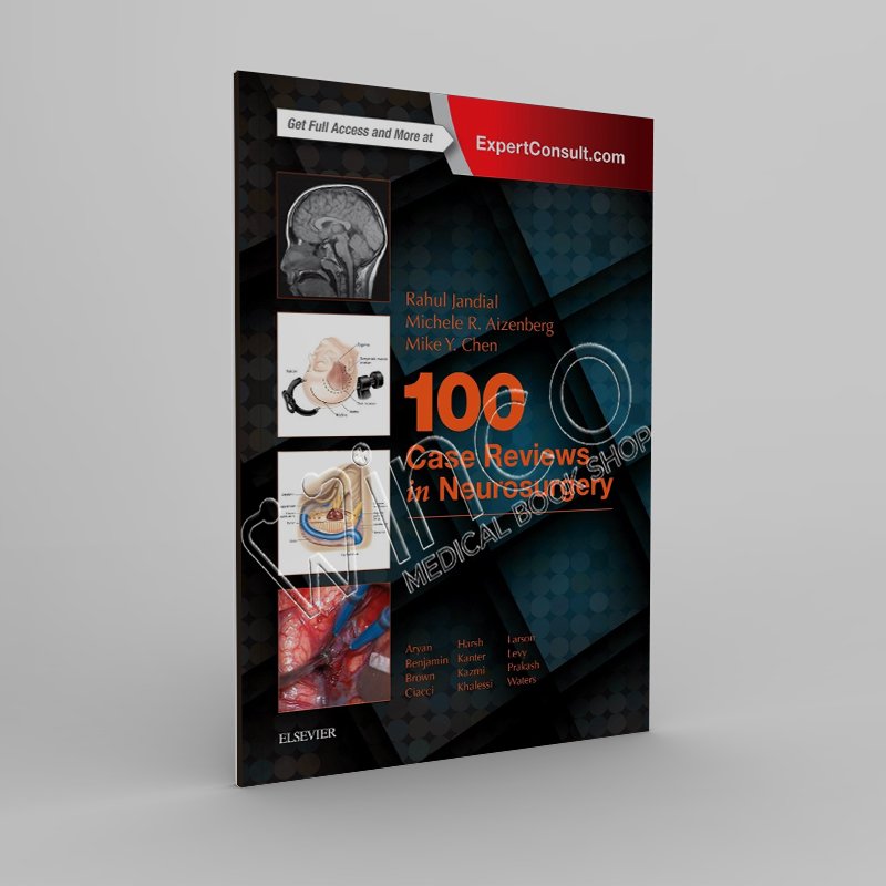 100 Case Reviews in Neurosurgery 1st Edition