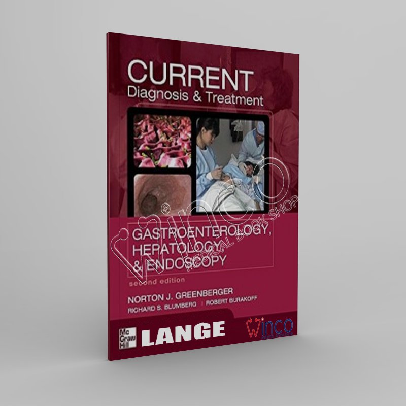 CURRENT Diagnosis & Treatment Gastroenterology, Hepatology, & Endoscopy, Second Edition