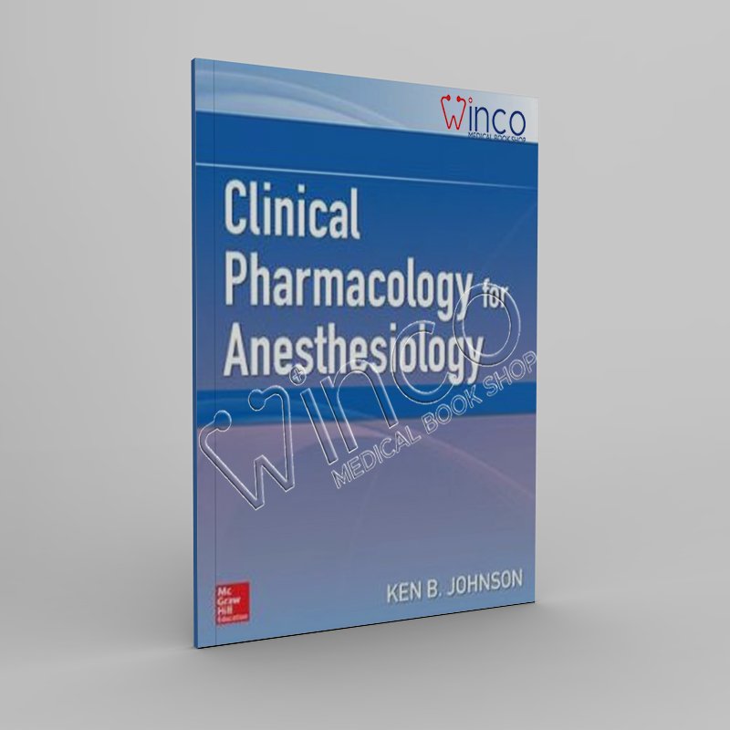 Clinical Pharmacology for Anesthesiology