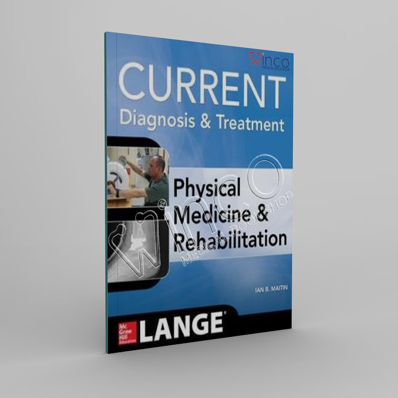 Current Diagnosis and Treatment Physical Medicine and Rehabilitation