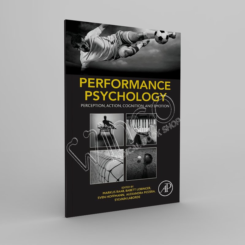 Performance Psychology: Perception, Action, Cognition, and Emotion 1st Edition - Winco Medical Book