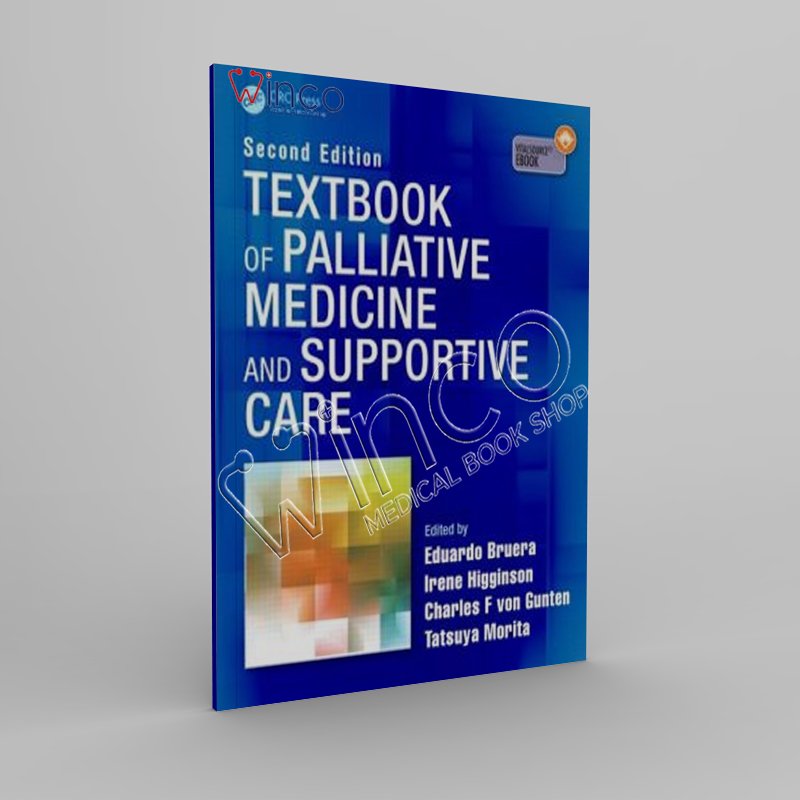 Textbook of Palliative Medicine and Supportive Care, Second Edition