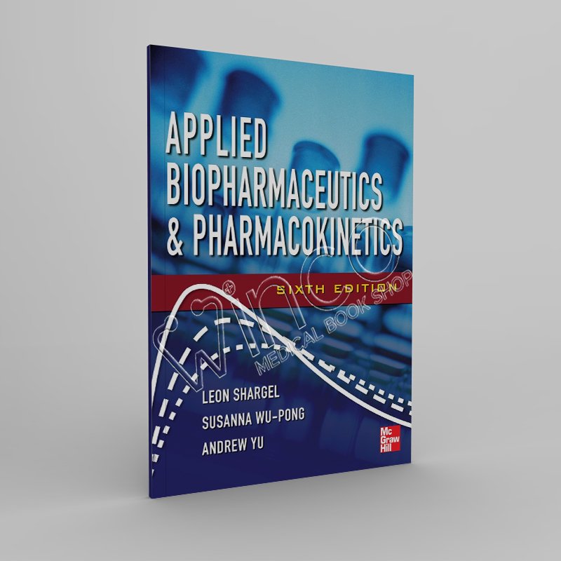 Applied Biopharmaceutics & Pharmacokinetics, Sixth Edition