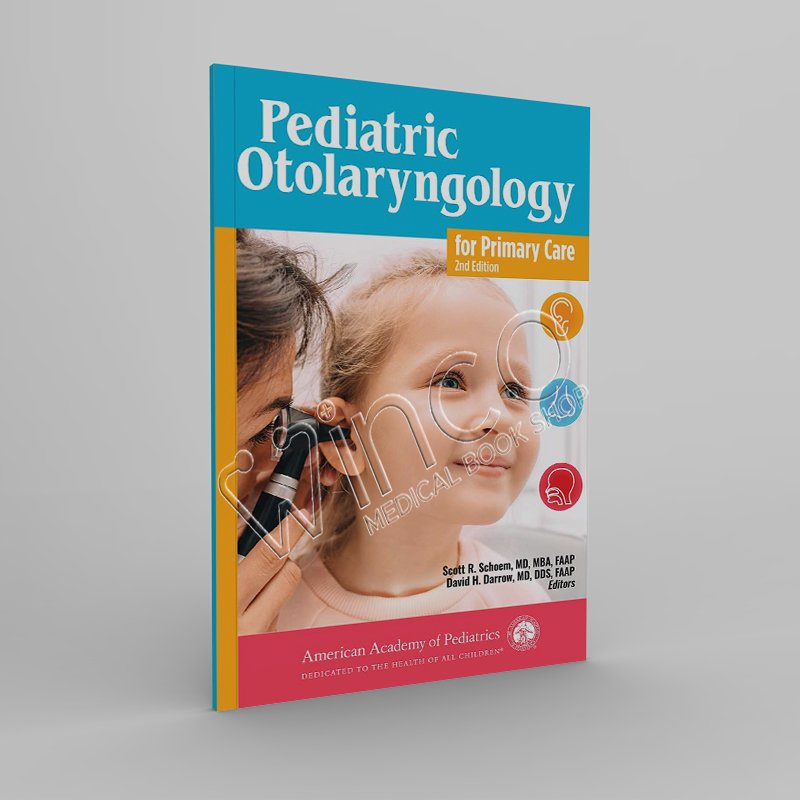 Pediatric Otolaryngology for Primary Care Second