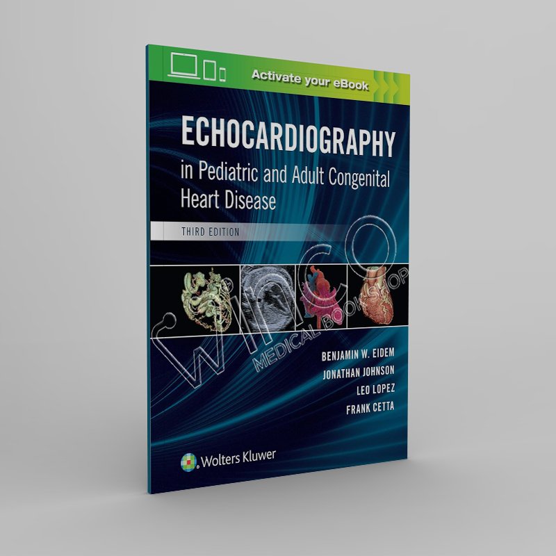 Echocardiography in Pediatric and Adult Congenital Heart Disease 3rd Edition