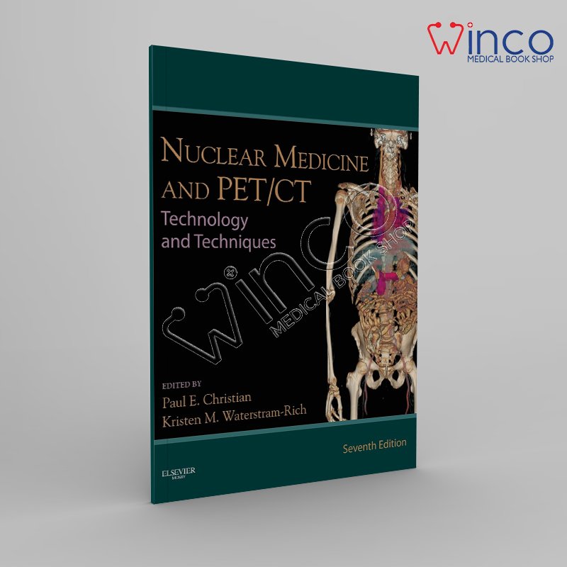 Nuclear Medicine and PET-CT Technology and Techniques 7th Edition