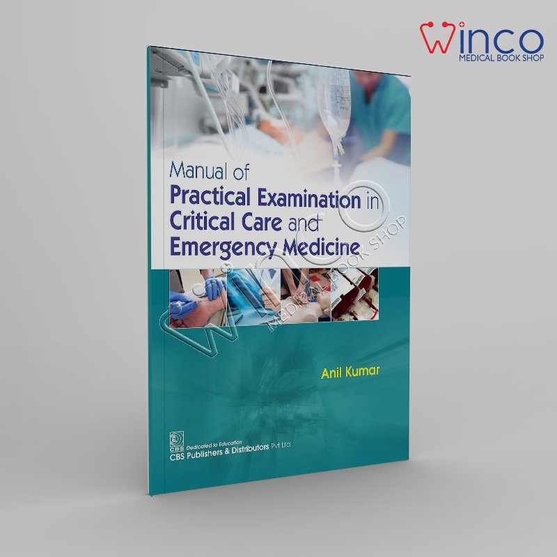 Manual of Practical Examination in Critical Care and Emergency Medicine First Edition