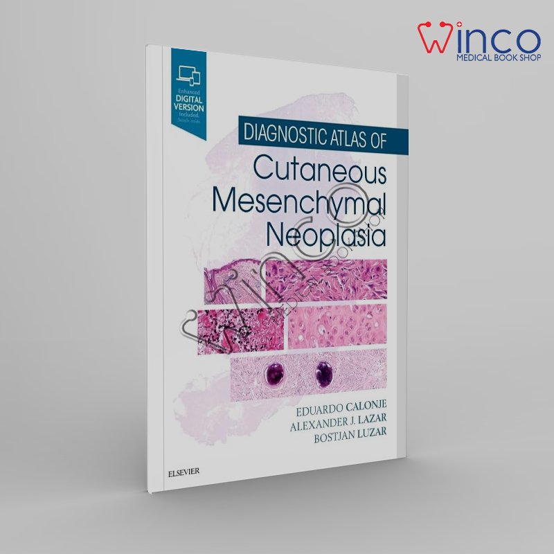 Diagnostic Atlas of Cutaneous Mesenchymal Neoplasia 1st Edition Winco Online Medical Book