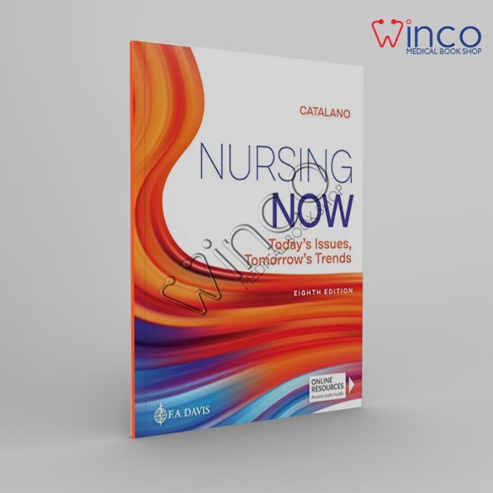 Nursing Now Today’s Issues, Tomorrows Trends, 8th Edition Winco Online Medical Book