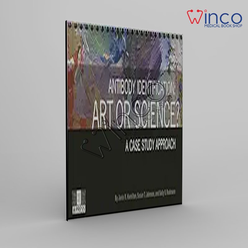 Antibody Identification: Art Or Science? A Case Study Approach