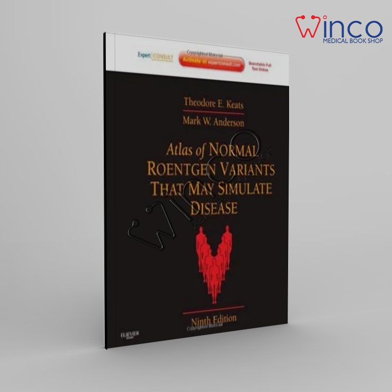 Atlas Of Normal Roentgen Variants That May Simulate Disease, 9th Edition