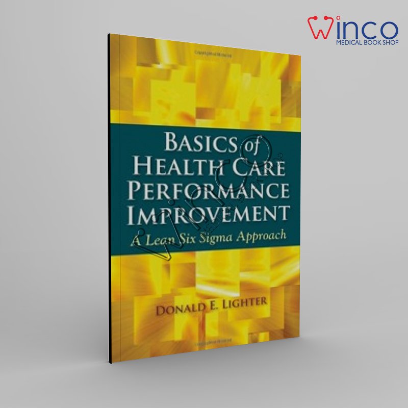 Basics Of Health Care Performance Improvement