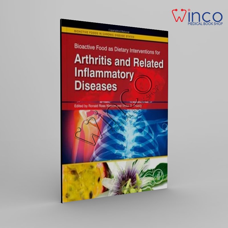 Bioactive Food As Dietary Interventions For Arthritis And Related Inflammatory Diseases: Bioactive Food In Chronic Disease States