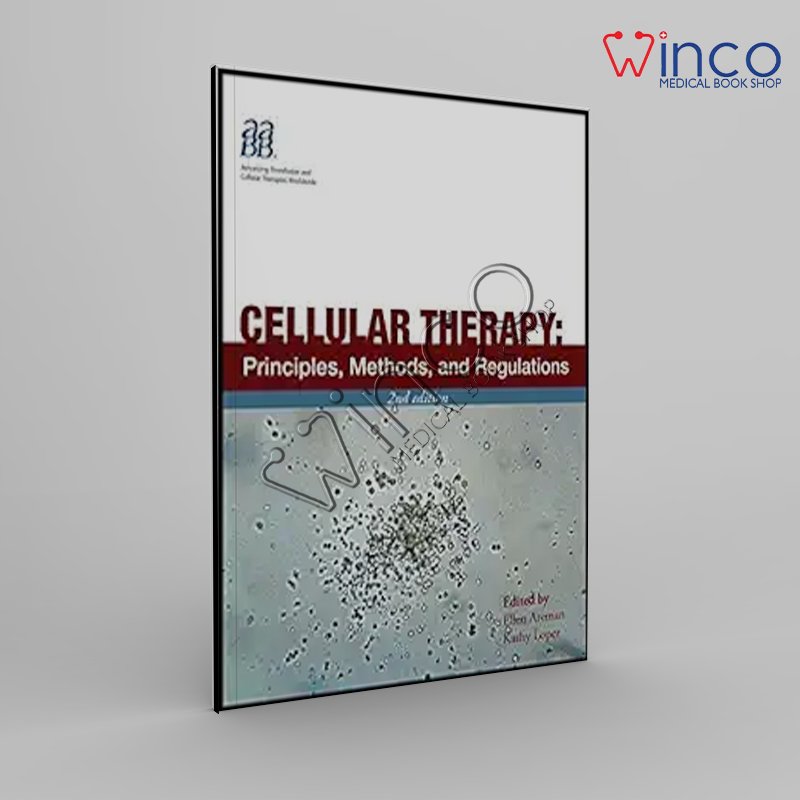 Cellular Therapy: Principles, Methods, And Regulations, 2nd Edition