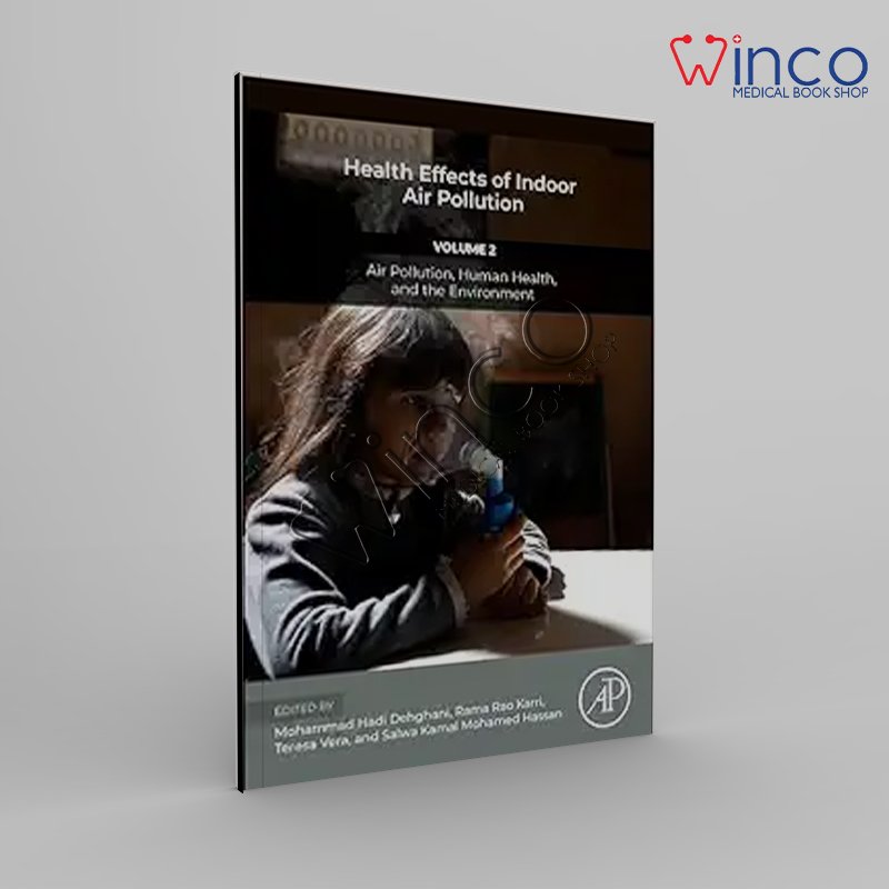 Health Effects Of Indoor Air Pollution: Volume 2: Air Pollution, Human Health, And The Environment (Air Pollution, Adverse Effects, And Epidemiological Impact, 2)