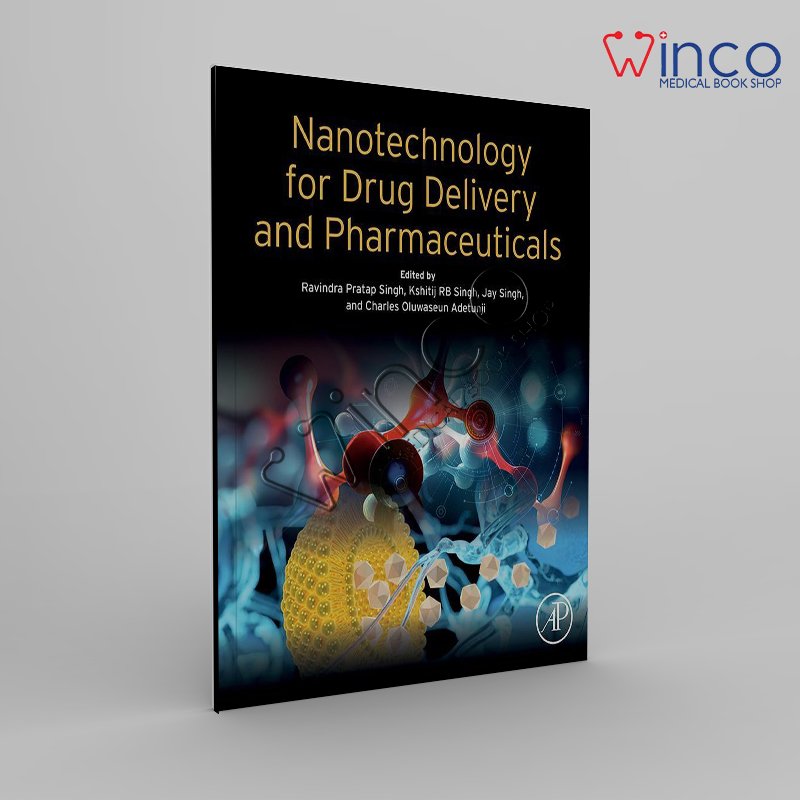 Nanotechnology For Drug Delivery And Pharmaceuticals