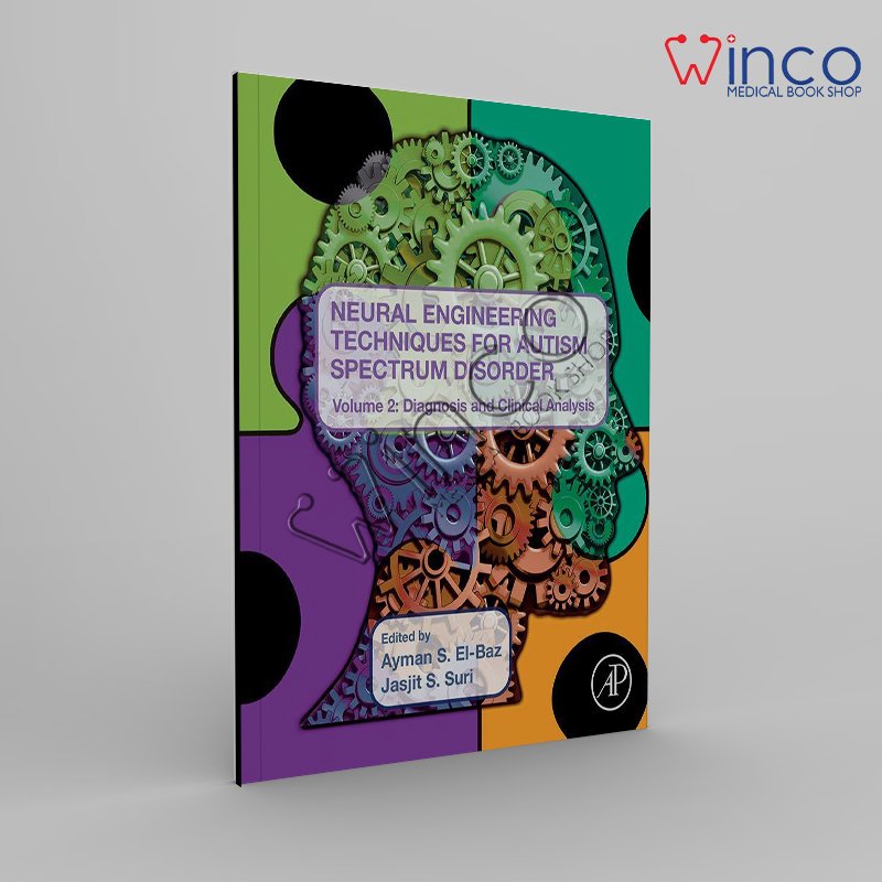 Neural Engineering Techniques For Autism Spectrum Disorder, Volume 2: Diagnosis And Clinical Analysis