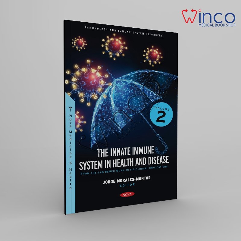 The Innate Immune System In Health And Disease: From The Lab Bench Work To Its Clinical Implications, Volume 2