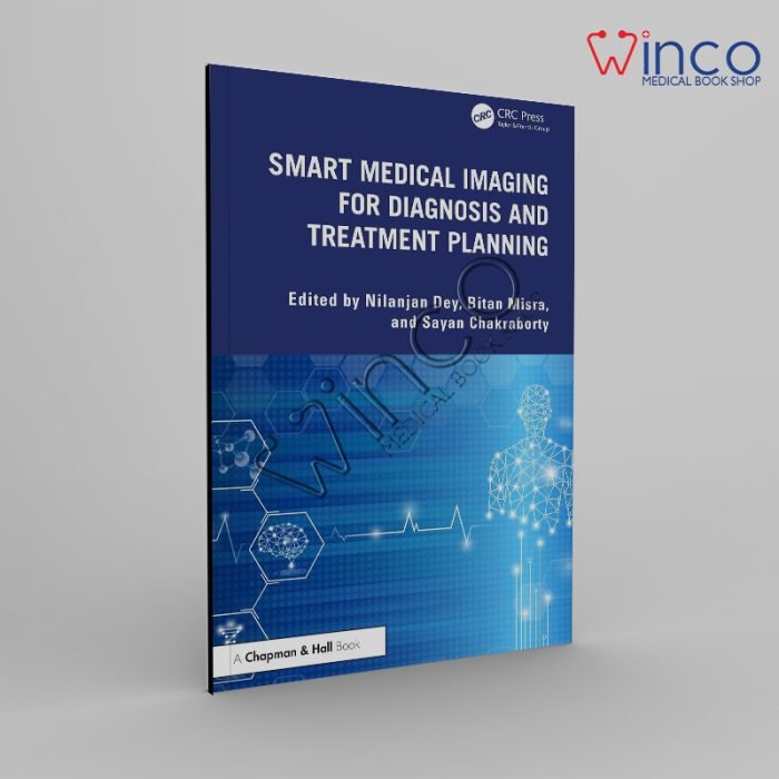 Smart Medical Imaging for Diagnosis and Treatment Planning Winco Online Medical Book