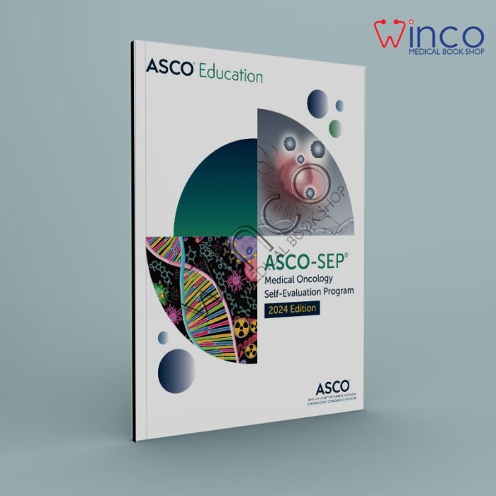 ASCO-Education ASCO-SEP® Medical Oncology Self-Evaluation Program 2024 Edition