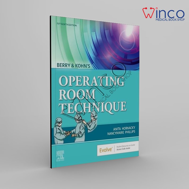 Berry & Kohn's Operating Room Technique 15th Edition Berry & Kohn's Operating Room Technique 15th Edition