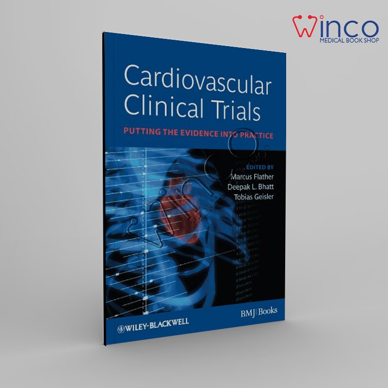 Cardiovascular Clinical Trials: Putting the Evidence into Practice