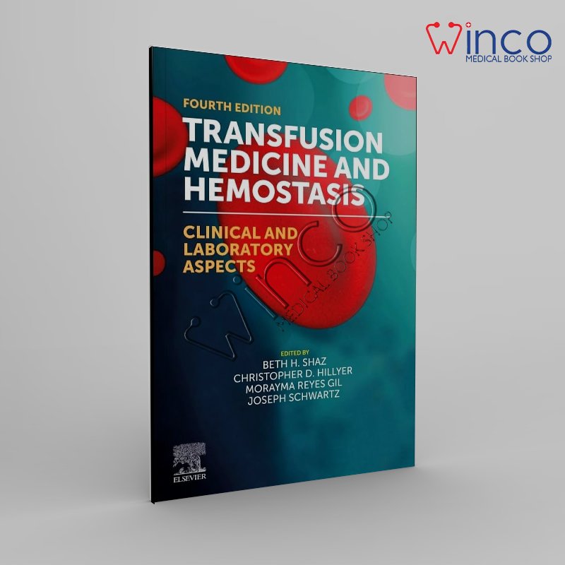 Transfusion Medicine and Hemostasis: Clinical and Laboratory Aspects, 4th edition