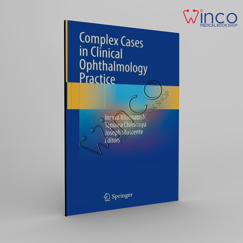 Complex Cases in Clinical Ophthalmology Practice 2024th Edition