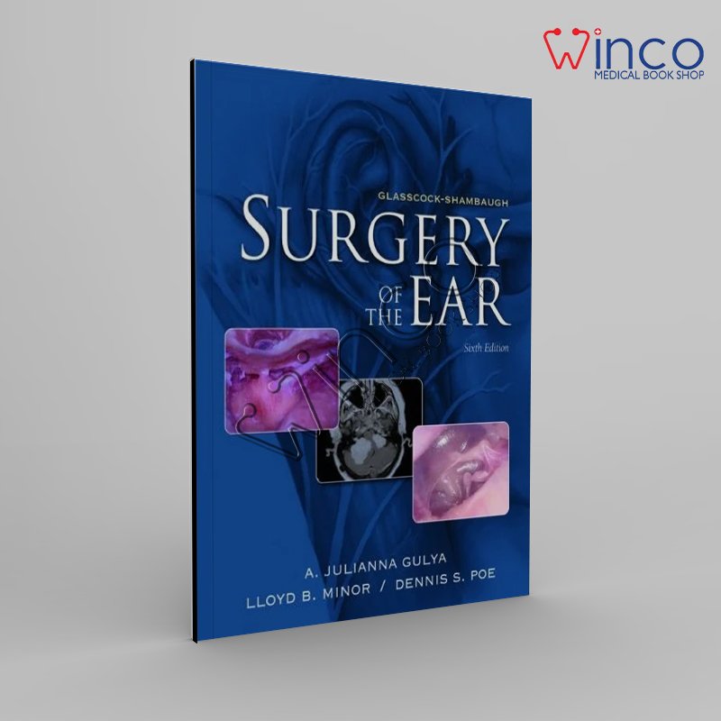 Glasscock-Shambaugh’s Surgery of the Ear, 6th edition