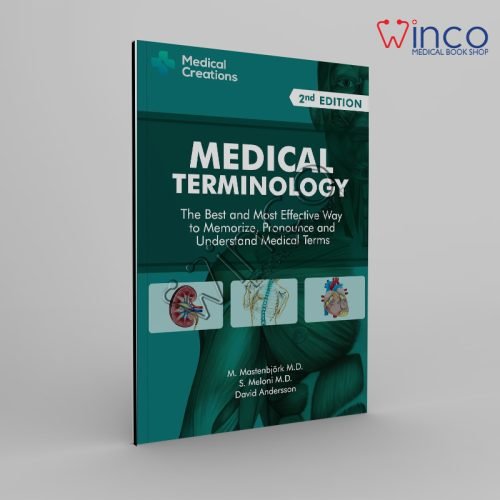 Medical Terminology: The Best and Most Effective Way to Memorize, Pronounce and Understand Medical Terms: Second Edition
