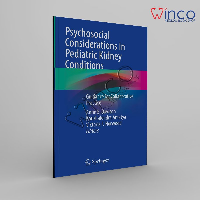 Psychosocial Considerations in Pediatric Kidney Conditions Guidance for Collaborative Practice