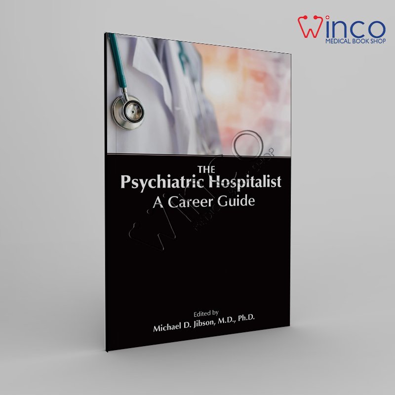 The Psychiatric Hospitalist: A Career Guide 