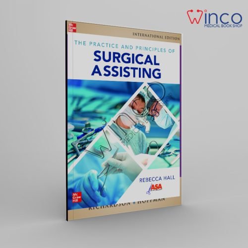 The Practice and Principles of Surgical Assisting