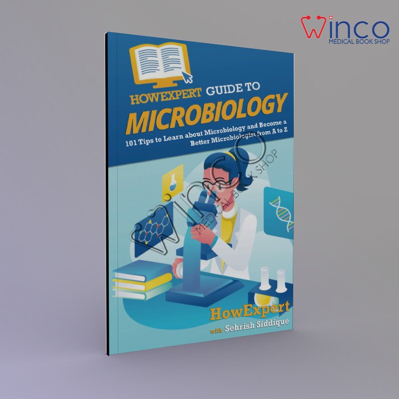 HowExpert Guide to Microbiology: