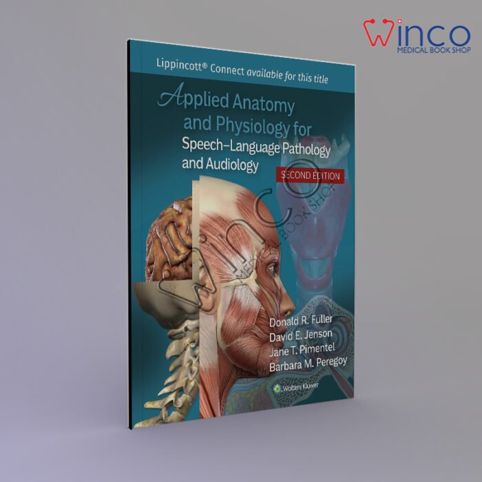 Applied Anatomy and Physiology for Speech-Language Pathology and Audiology (Lippincott Connect) Second EditionApplied Anatomy and Physiology for Speech-Language Pathology and Audiology (Lippincott Connect) Second Edition