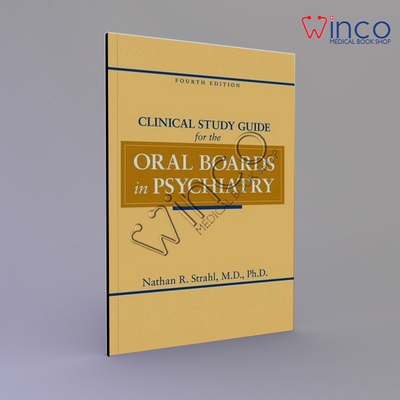 Clinical Study Guide for the Oral Boards in Psychiatry
