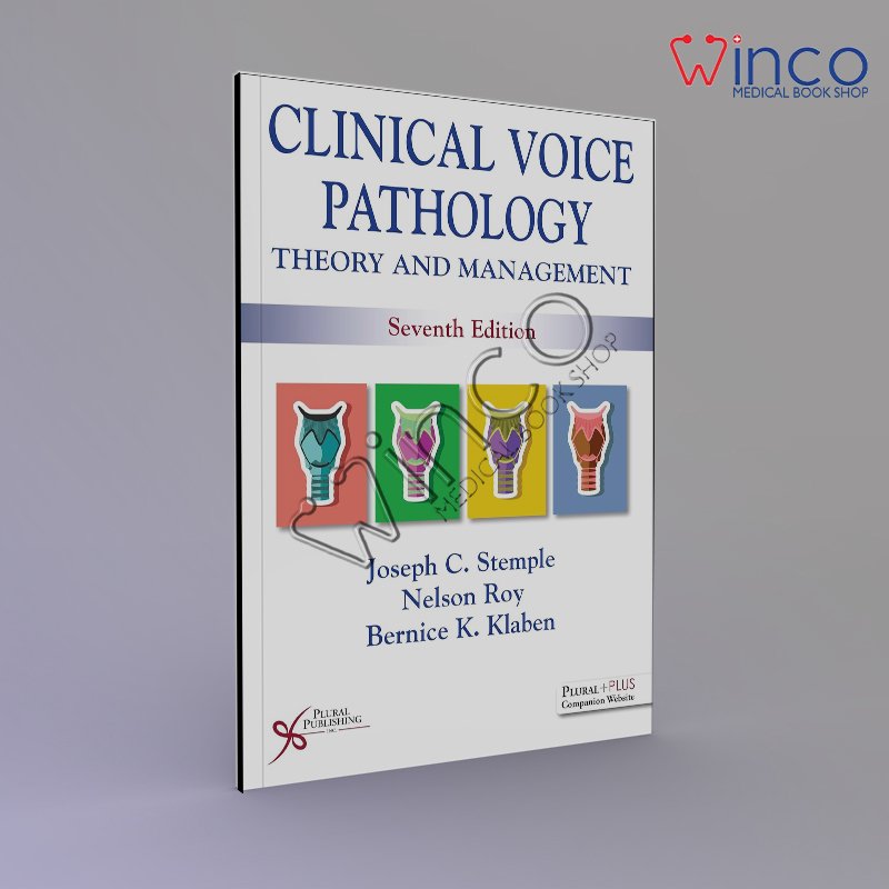 Clinical Voice Pathology: Theory and Management, Seventh Edition