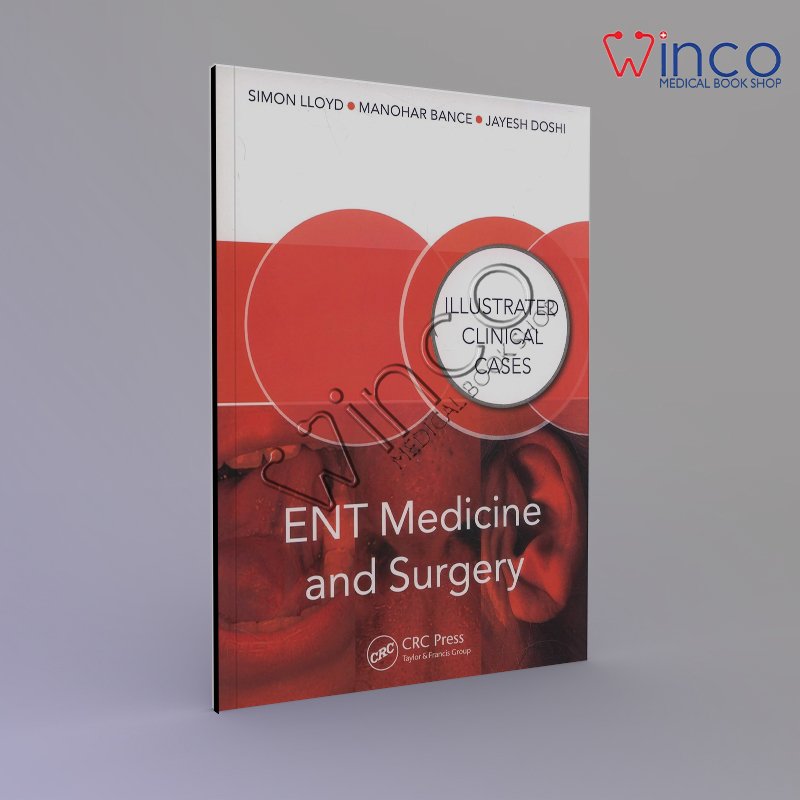 ENT Medicine and Surgery: Illustrated Clinical Cases 1st Edition