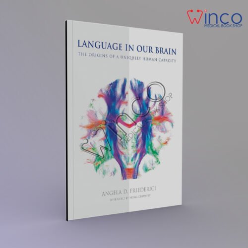 Language in Our Brain: The Origins of a Uniquely Human Capacity (Mit Press)