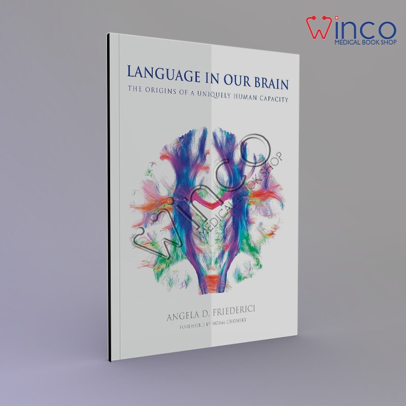 Language in Our Brain: The Origins of a Uniquely Human Capacity (Mit Press)