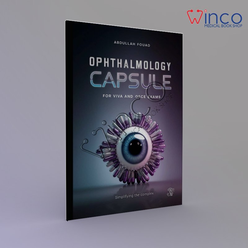 Ophthalmology Capsule: For VIVA and OSCE exams