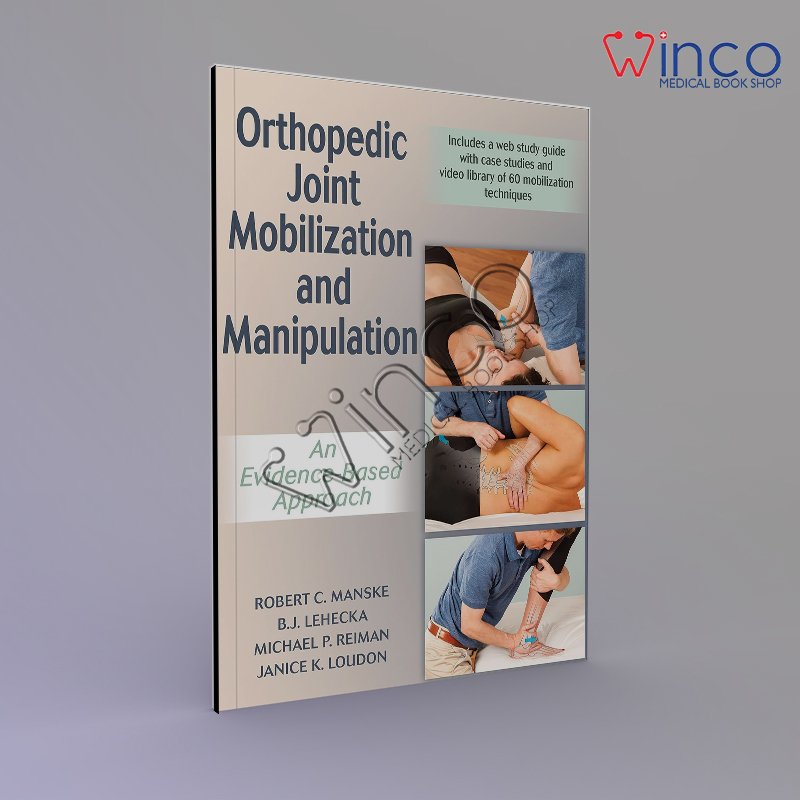 Orthopedic Joint Mobilization and Manipulation: An Evidence-Based Approach First Edition