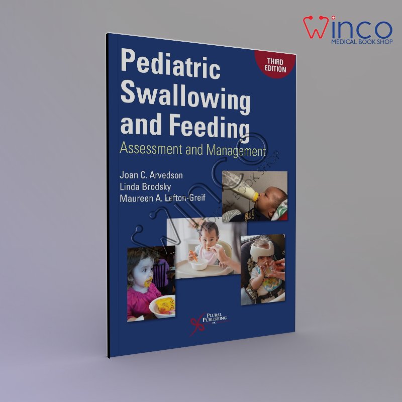 Pediatric Swallowing and Feeding: Assessment and Management, Third Edition 3rd Edition
