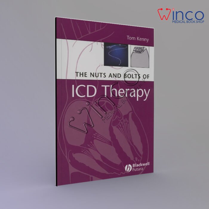 The Nuts and Bolts of ICD Therapy 1st Edition